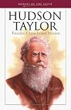 Hudson Taylor: Founder, China Inland Mission