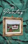 The Painting: Where the Heart Is/New Beginnings/Turbulent Times/Going Home Again (Inspirational Romance Collection)