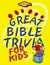 Great Bible Trivia for Kids (Christian Library)