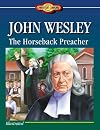 John Wesley: The Horseback Preacher