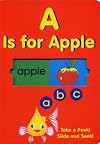 A Is for Apple Take a Peek! Slide and Seek!