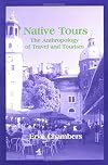 Native Tours: The Anthropology of Travel and Tourism