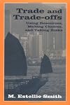 Trade and Trade-offs: Using Resources, Making Choices, and Taking Risks
