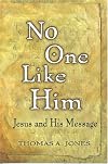 No One Like Him: Jesus and His Message