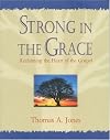 Strong in the Grace: Reclaiming the Heart of the Gospel
