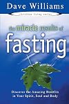 The Miracle Results of Fasting: Discover the Amazing Benefits in Your Spirit, Soul and Body (Christian Living Series)