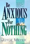 Be Anxious for Nothing: The Art of Casting Your Cares and Resting in God