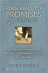Personalized Promises for Fathers: Distinctive Scriptures Personalized and Written As a Declaration of Faith for Your Life (Personal Promises)