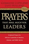 Prayers that Avail Much for Leaders: Scriptural Prayers for Effective Leadership in Business, Ministry, and Public Service