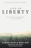 Live in Liberty: The Spiritual Message of Galatians