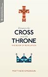 Between the Cross and the Throne: The Book of Revelation (Transformative Word)