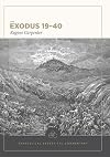 Exodus 19–40: Evangelical Exegetical Commentary (EEC)