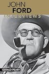 John Ford: Interviews (Conversations With Filmmakers Series)