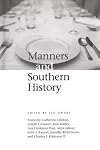 Manners and southern history essays by Catherine Clinton ... [et al.]