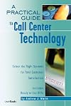 A Practical Guide to Call Center Technology