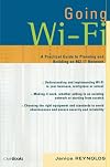 Going Wi-Fi: A Practical Guide to Planning and Building an 802.11 Network
