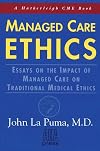 Managed Care Ethics: Essays on the Impact of Managed Care on Traditional Medical Ethics (Hatherleigh Cme Book)
