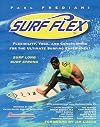 Surf Flex: Flexibility, Yoga, and Conditioning Exercises for Surfers
