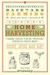 Backyard Farming: Home Harvesting: Canning and Curing, Pickling and Preserving Vegetables, Fruits and Meats