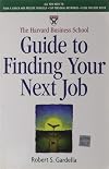 The Harvard Business School Guide to Finding Your Next Job