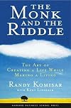 The Monk and the Riddle: The Art of Creating a Life While Making a Living