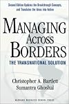 Managing Across Borders: The Transnational Solution