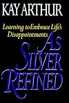 As Silver Refined: Learning to Embrace Life's Disappointments