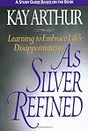 As Silver Refined: Learning to Embrace Life's Disappointments (Study Guide)