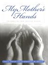 My Mother's Hands: Celebrating Her Special Touch