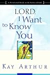 Lord, I Want to Know You : A Devotional Study on the Names of God