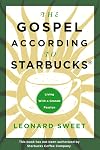 The Gospel According to Starbucks: Living with a Grande Passion