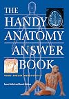 The Handy Anatomy Answer Book