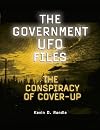 The Government UFO Files: The Conspiracy of Cover-Up