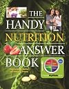 The Handy Nutrition Answer Book (The Handy Answer Book Series)