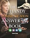 The Handy Communication Answer Book