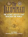 The Illuminati: The Secret Society That Hijacked the World