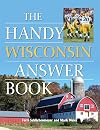 The Handy Wisconsin Answer Book (The Handy Answer Book Series)