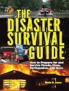 The Disaster Survival Guide: How to Prepare For and Survive Floods, Fires, Earthquakes and More