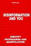 Disinformation and You: Identify Propaganda and Manipulation