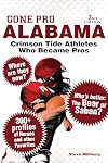 Gone Pro: Alabama: Stories of the Crimson Tide Athletes Who Went On to Play in the Pros