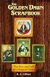The Golden Dawn Scrapbook: The Rise and Fall of a Magical Order - R. A. Gilbert