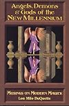 Angels, Demons & Gods of the New Millennium: Musings on Modern Magick - Lon Milo DuQuette