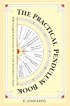Practical Pendulum Book: With Instructions for Use and 38 Pendulum Charts