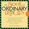 Book Of Ordinary Oracles: Use Pocket Change, Popsicle Sticks, a TV Remote, this Book, and More to Predict the Future and Answer Your Questions