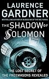 The Shadow of Solomon: The Lost Secret of the Freemasons Revealed