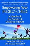 Empowering Your Indigo Child: A Handbook for Parents of Children of Spirit