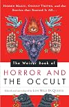 The Weiser Book of Horror and the Occult: Hidden Magic, Occult Truths, and the Stories That Started It All - Lon Milo DuQuette