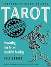 Tarot: No Questions Asked: Mastering the Art of Intuitive Reading