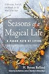 Seasons of a Magical Life: A Pagan Path of Living