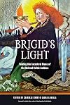 Brigid's Light: Tending the Ancestral Flame of the Beloved Celtic Goddess